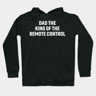Dad The King of the Remote Control Hoodie